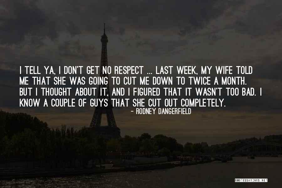 A Bad Month Quotes By Rodney Dangerfield