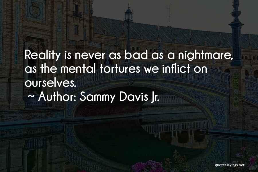 A Bad Nightmare Quotes By Sammy Davis Jr.