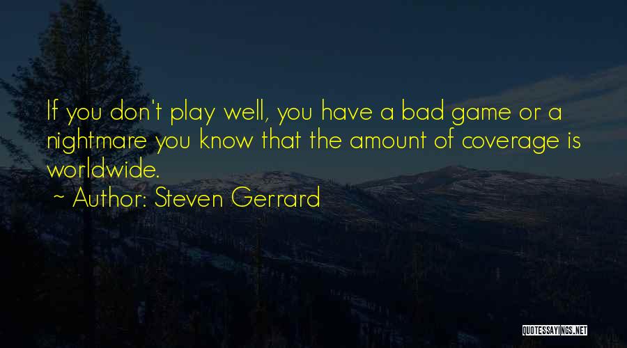 A Bad Nightmare Quotes By Steven Gerrard