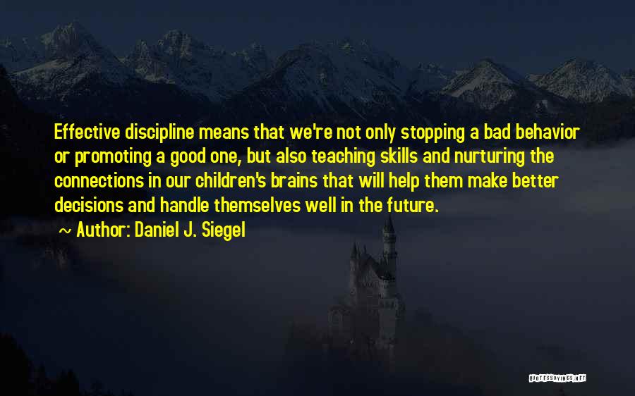 A Bad Past And Better Future Quotes By Daniel J. Siegel