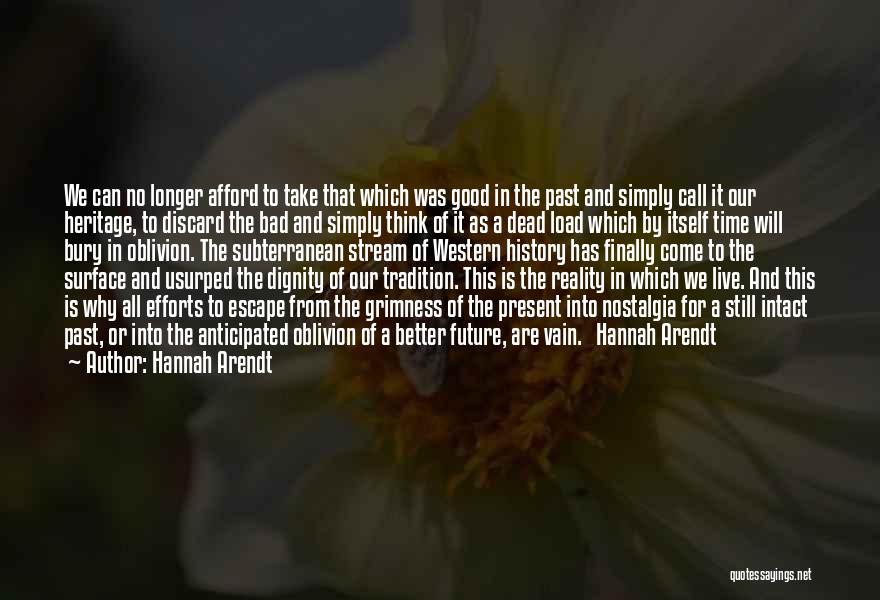 A Bad Past And Better Future Quotes By Hannah Arendt