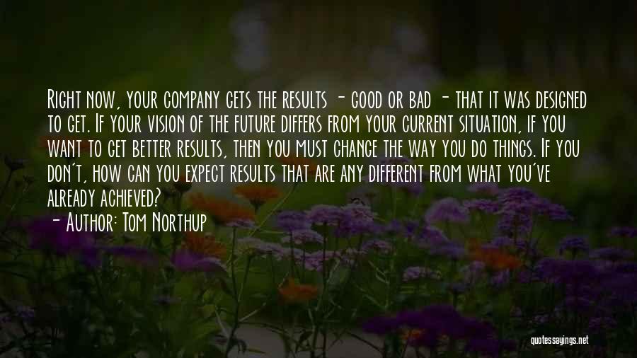 A Bad Past And Better Future Quotes By Tom Northup