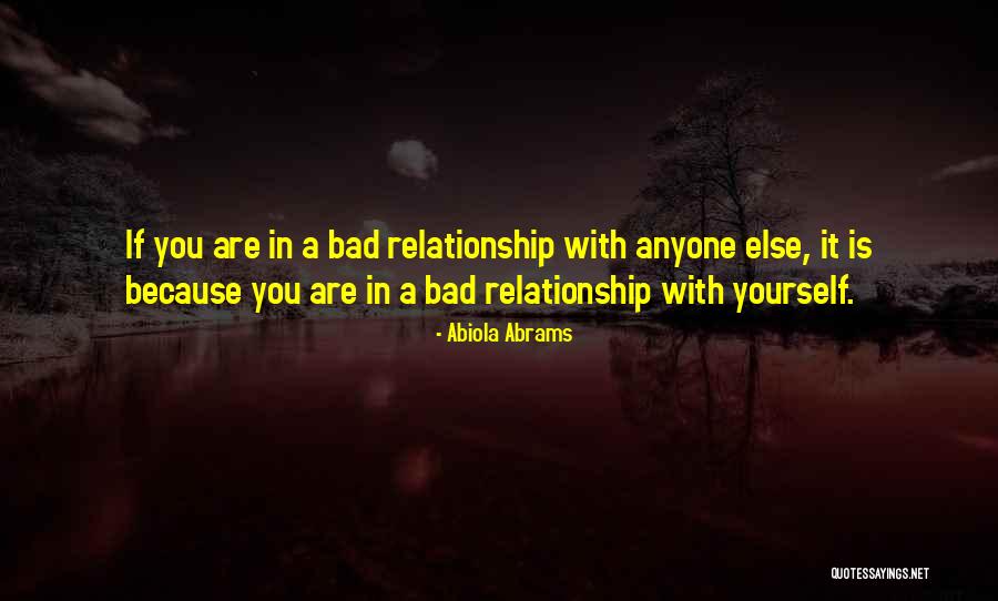 A Bad Relationship Quotes By Abiola Abrams