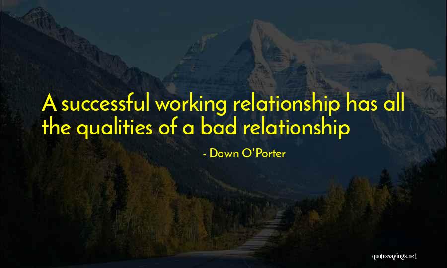 A Bad Relationship Quotes By Dawn O'Porter