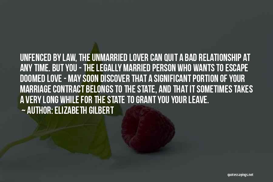 A Bad Relationship Quotes By Elizabeth Gilbert
