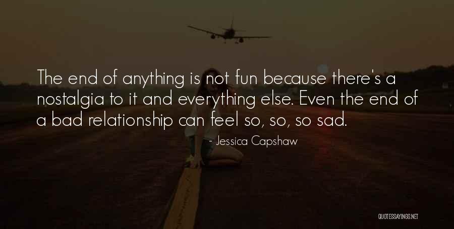 A Bad Relationship Quotes By Jessica Capshaw