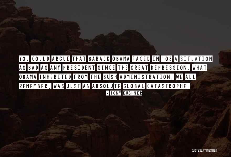 A Bad Situation To A Great Quotes By Tony Kushner A Bad Situation To A Great Quotes By Tony Kushner