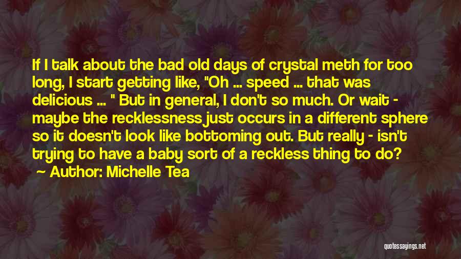 A Bad Start Quotes By Michelle Tea