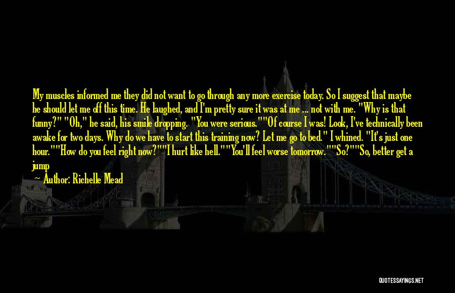 A Bad Start Quotes By Richelle Mead