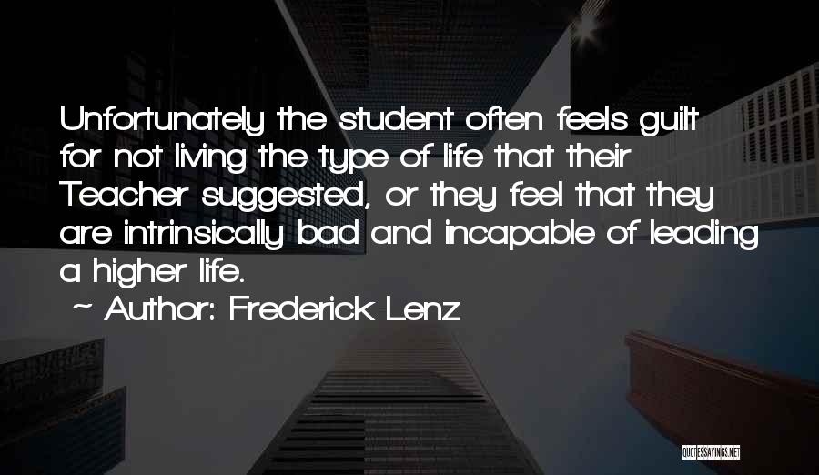 A Bad Teacher Quotes By Frederick Lenz