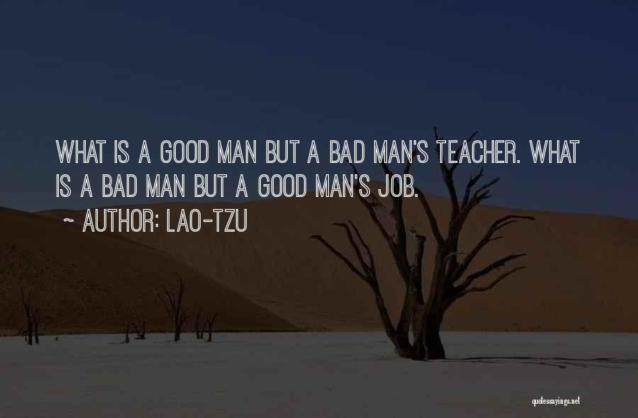 A Bad Teacher Quotes By Lao-Tzu