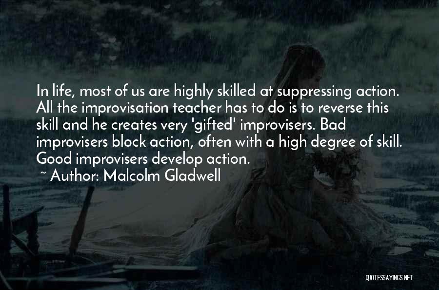 A Bad Teacher Quotes By Malcolm Gladwell