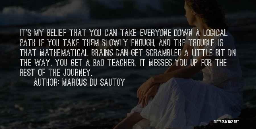 A Bad Teacher Quotes By Marcus Du Sautoy