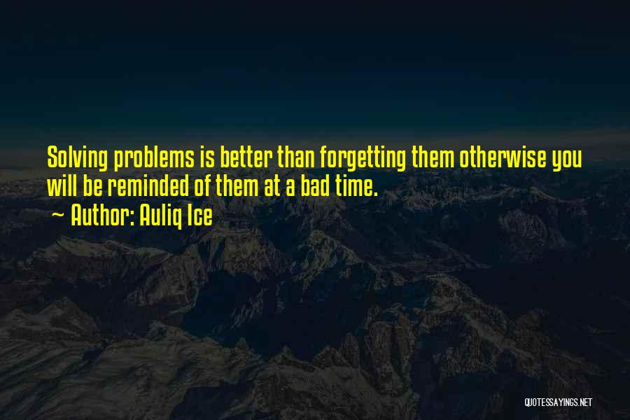 A Bad Time In Life Quotes By Auliq Ice