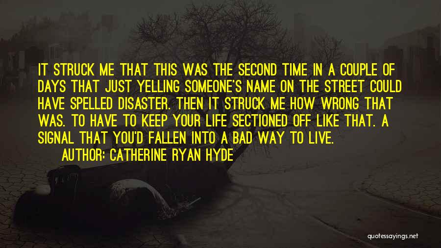 A Bad Time In Your Life Quotes By Catherine Ryan Hyde