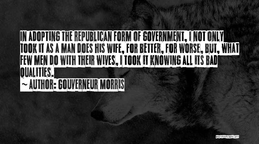 A Bad Wife Quotes By Gouverneur Morris