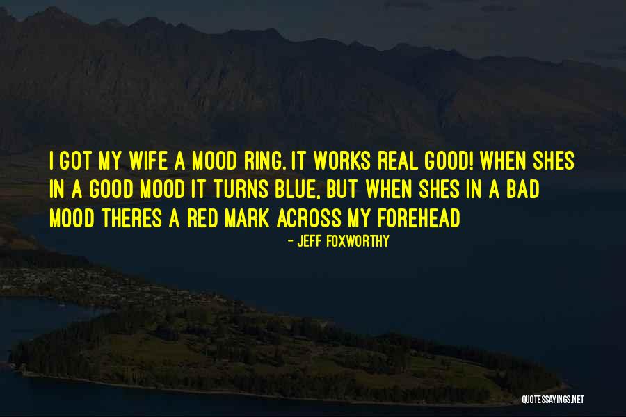 A Bad Wife Quotes By Jeff Foxworthy