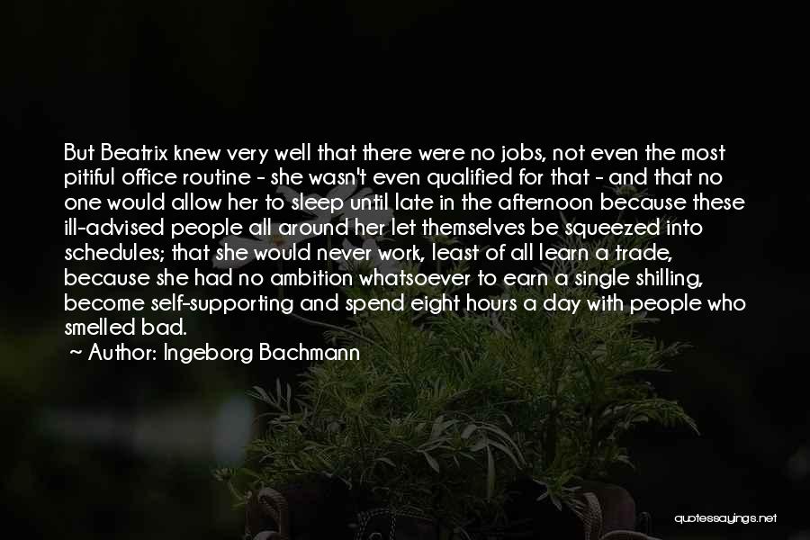 A Bad Work Day Quotes By Ingeborg Bachmann