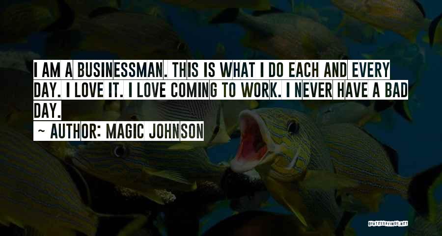 A Bad Work Day Quotes By Magic Johnson