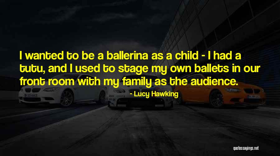 A Ballerina Quotes By Lucy Hawking A Ballerina Quotes By Lucy Hawking