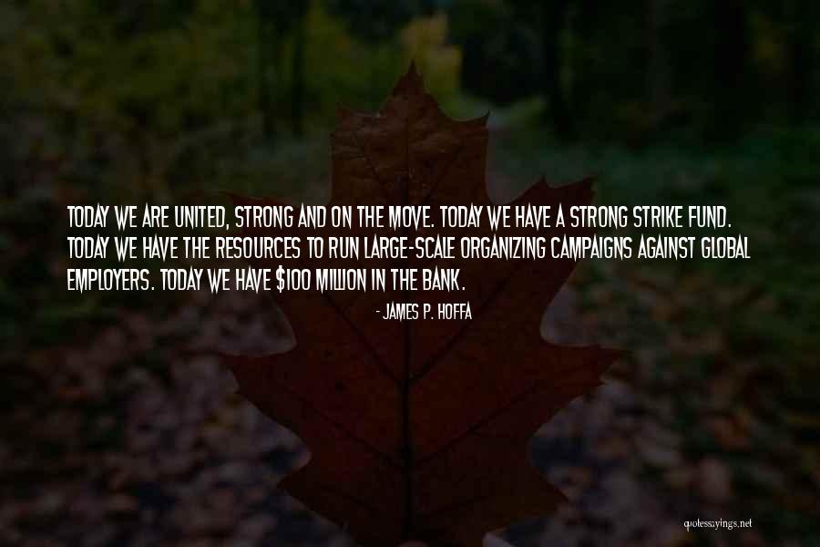 A Bank Quotes By James P. Hoffa A Bank Quotes By James P. Hoffa