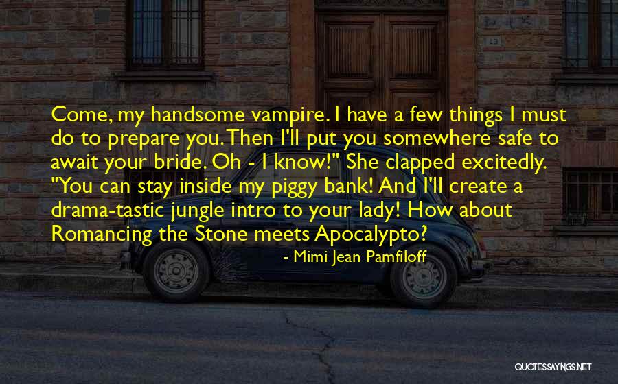 A Bank Quotes By Mimi Jean Pamfiloff A Bank Quotes By Mimi Jean Pamfiloff