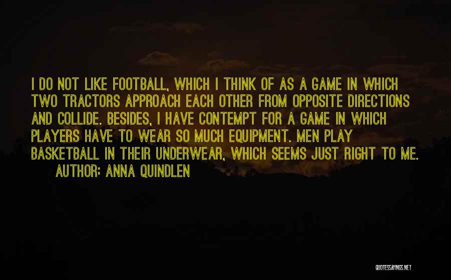 A Basketball Game Quotes By Anna Quindlen