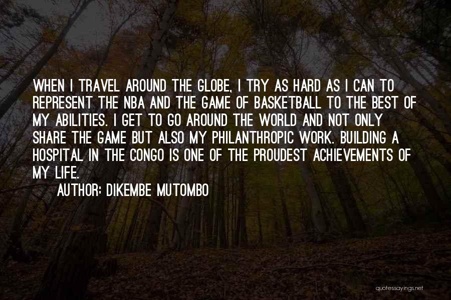 A Basketball Game Quotes By Dikembe Mutombo