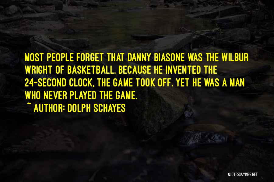 A Basketball Game Quotes By Dolph Schayes