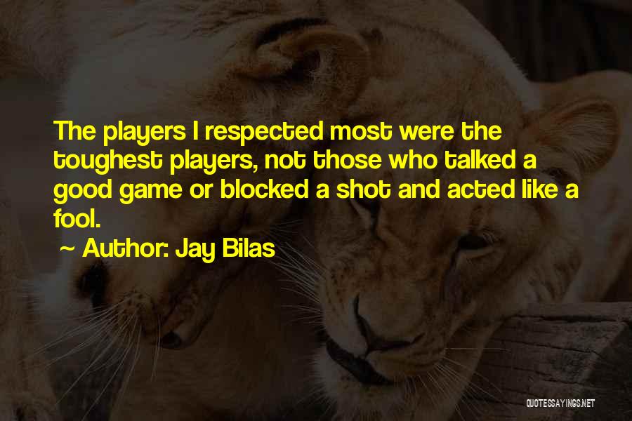 A Basketball Game Quotes By Jay Bilas