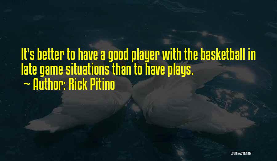 A Basketball Game Quotes By Rick Pitino