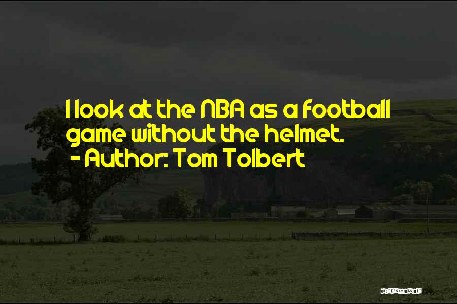 A Basketball Game Quotes By Tom Tolbert