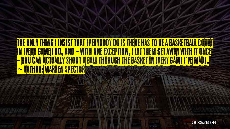 A Basketball Game Quotes By Warren Spector