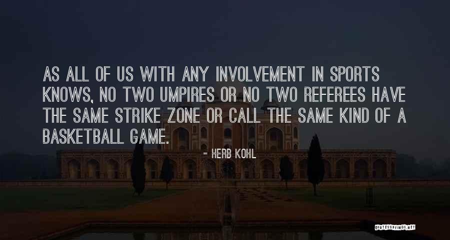 A Basketball Quotes By Herb Kohl A Basketball Quotes By Herb Kohl