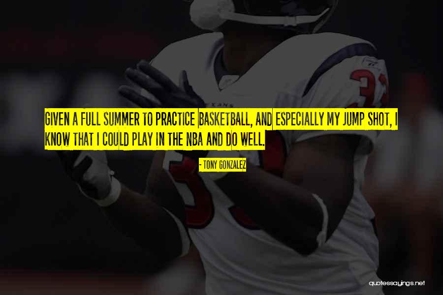 A Basketball Quotes By Tony Gonzalez A Basketball Quotes By Tony Gonzalez