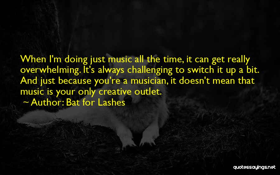 A Bat Quotes By Bat For Lashes