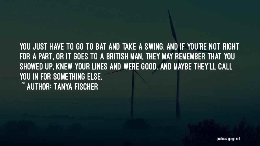 A Bat Quotes By Tanya Fischer