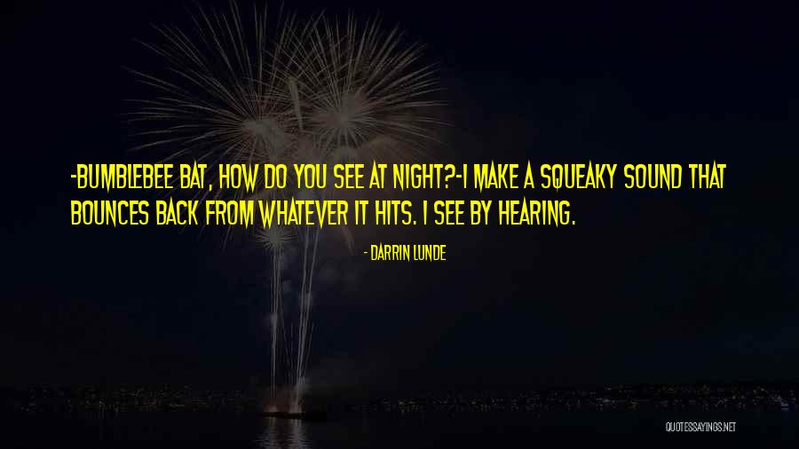 A Bats Quotes By Darrin Lunde A Bats Quotes By Darrin Lunde