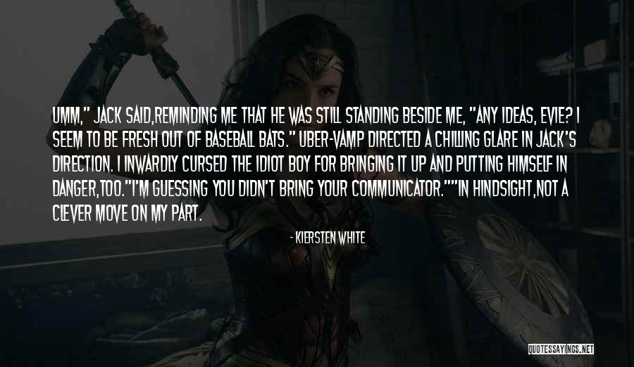 A Bats Quotes By Kiersten White A Bats Quotes By Kiersten White