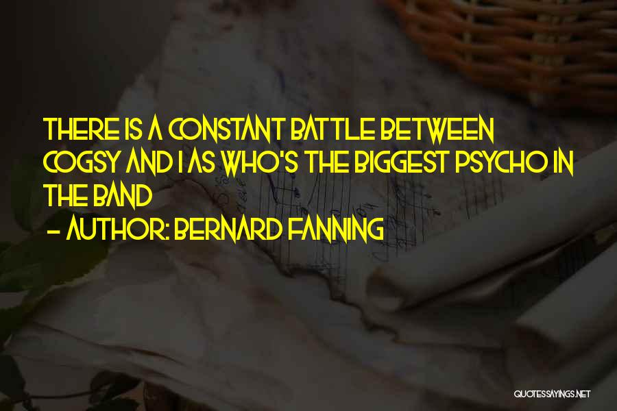 A Battle Quotes By Bernard Fanning