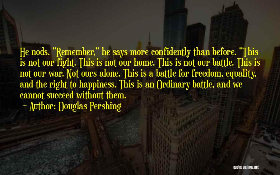 A Battle Quotes By Douglas Pershing