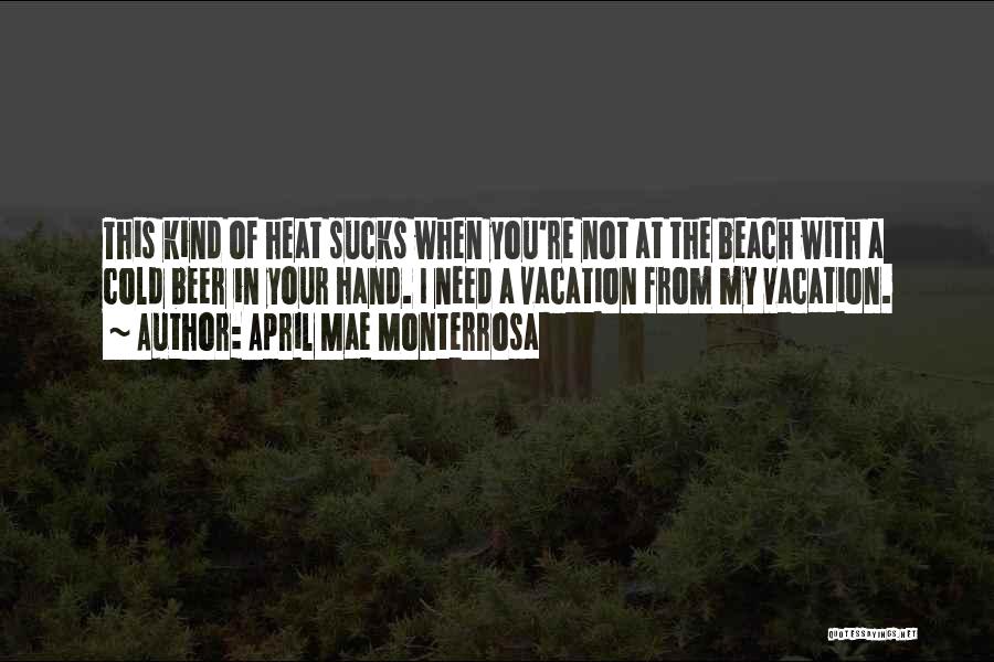 A Beach Vacation Quotes By April Mae Monterrosa