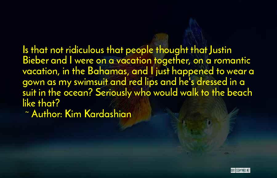 A Beach Vacation Quotes By Kim Kardashian