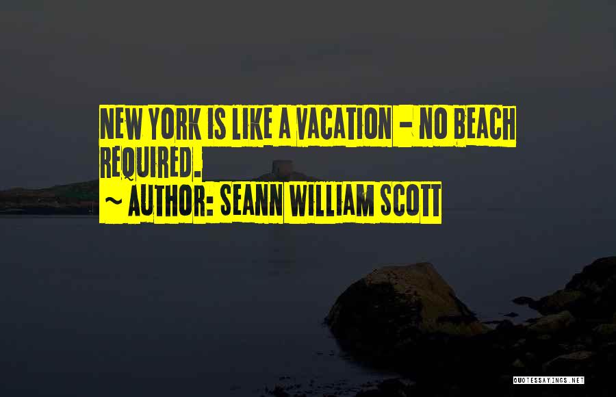 A Beach Vacation Quotes By Seann William Scott