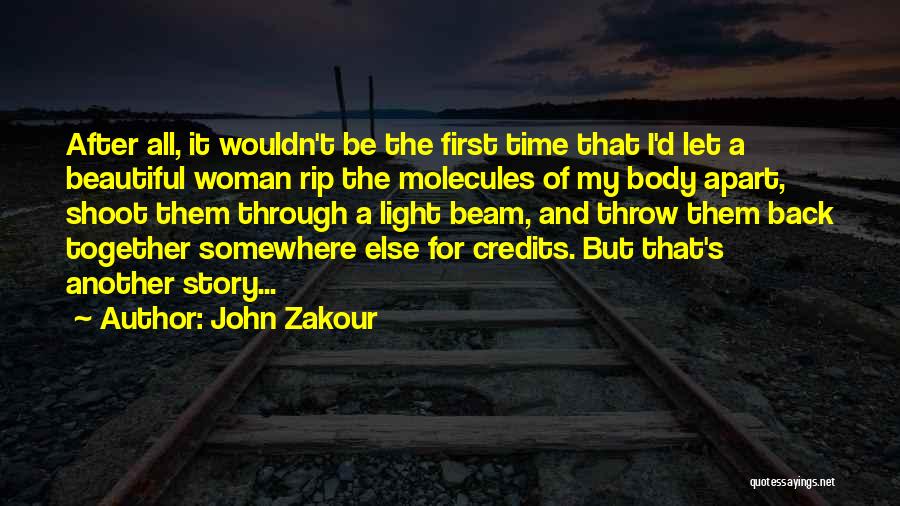A Beam Of Light Quotes By John Zakour