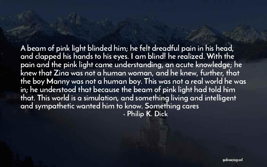 A Beam Of Light Quotes By Philip K. Dick A Beam Of Light Quotes By Philip K. Dick