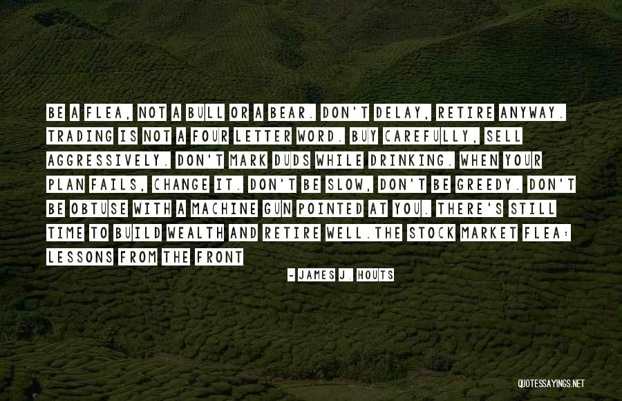 A Bear Market Quotes By James J. Houts A Bear Market Quotes By James J. Houts