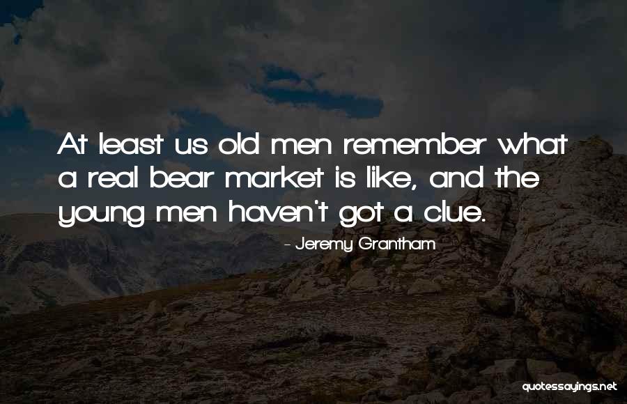 A Bear Market Quotes By Jeremy Grantham A Bear Market Quotes By Jeremy Grantham