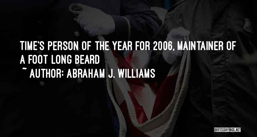 A Beard Quotes By Abraham J. Williams