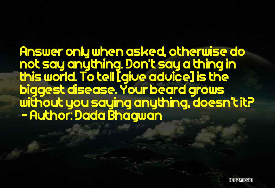 A Beard Quotes By Dada Bhagwan